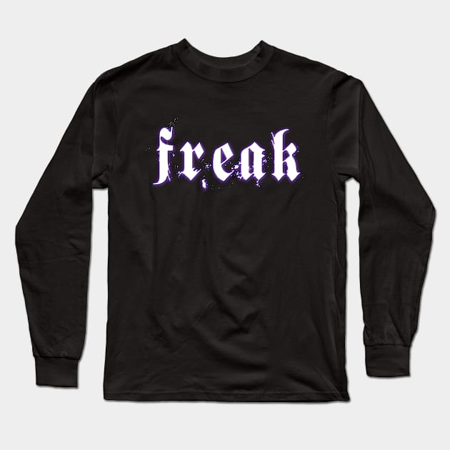 freak Long Sleeve T-Shirt by ATGoth